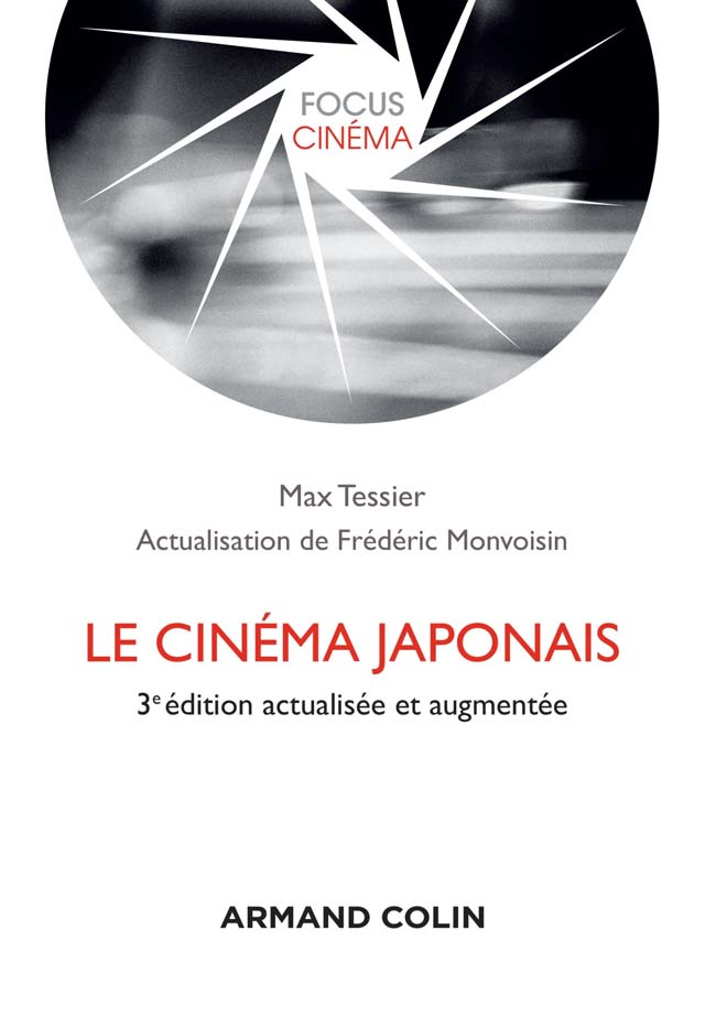 Le cinéma japonais de Max Tessier, 3ème édition actualisée par Frédéric Monvoisin